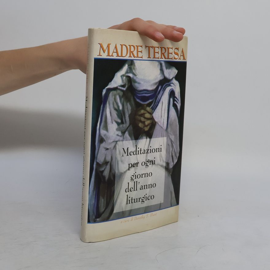 Madre Teresa di Calcutta Meditazioni per ogni giorno dell'anno liturgico