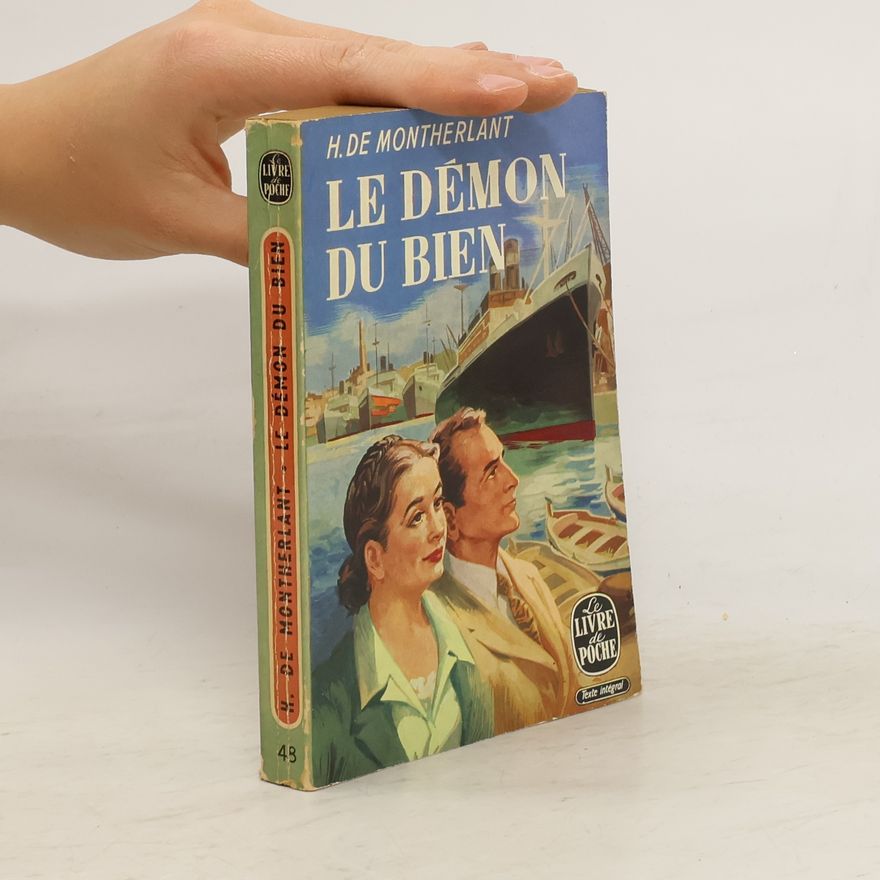 Henry de Montherlant Le démon du bien