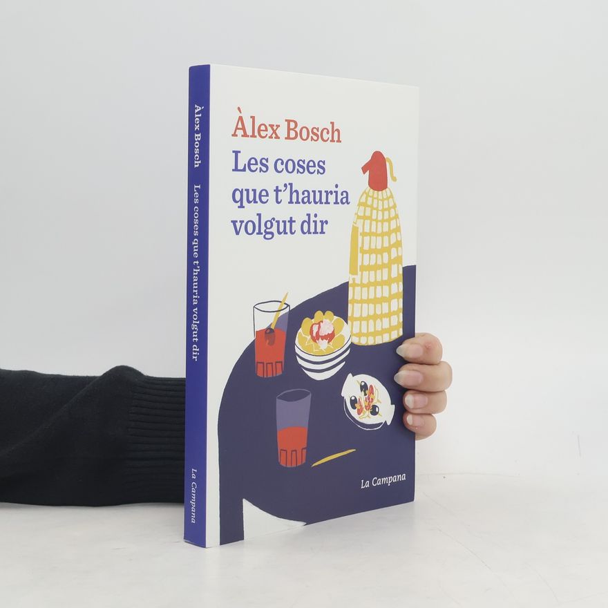 Àlex Bosch Les coses que t'hauria volgut dir