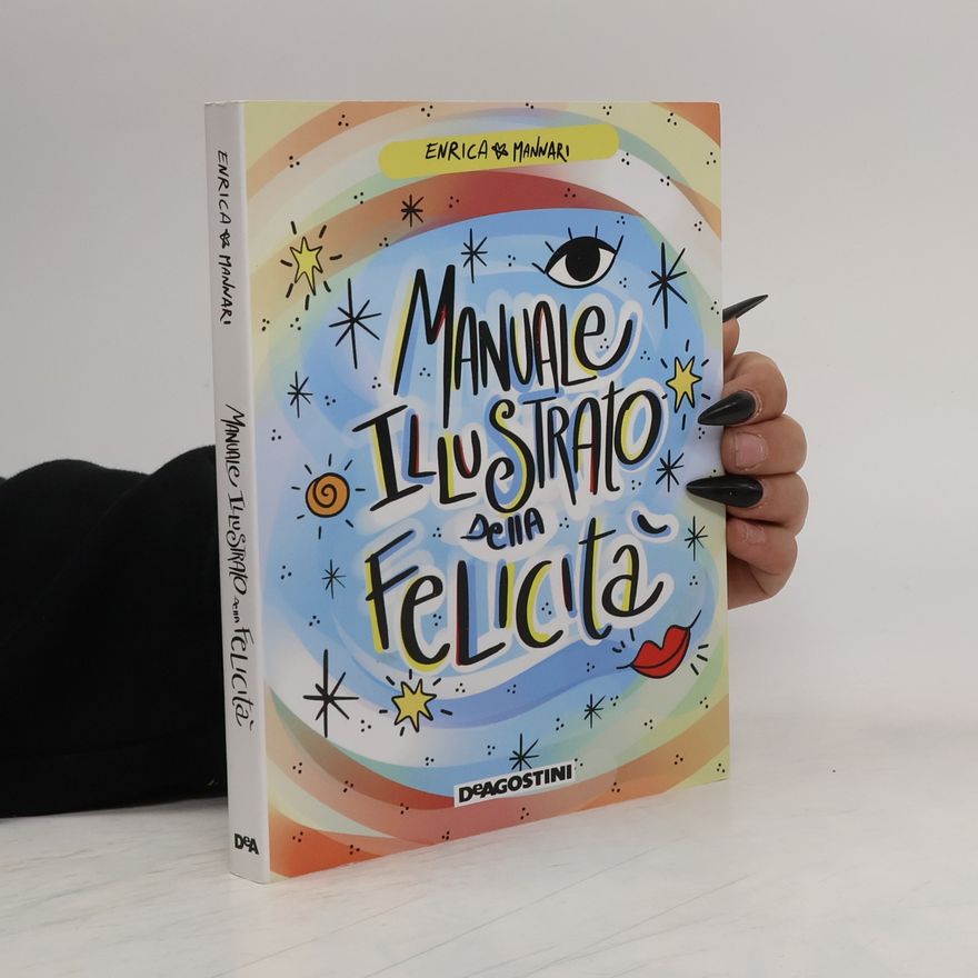 Enrica Mannari Manuale illustrato della felicità