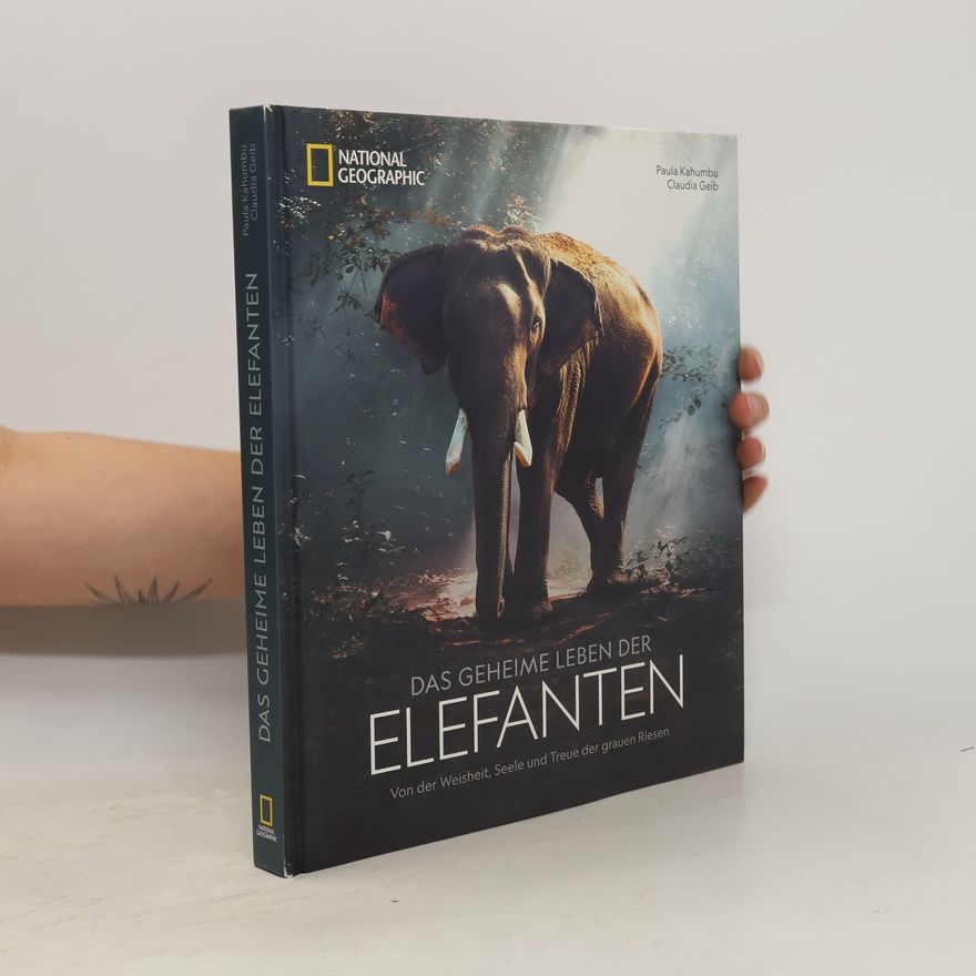 Paula Kahumbu Das geheime Leben der Elefanten