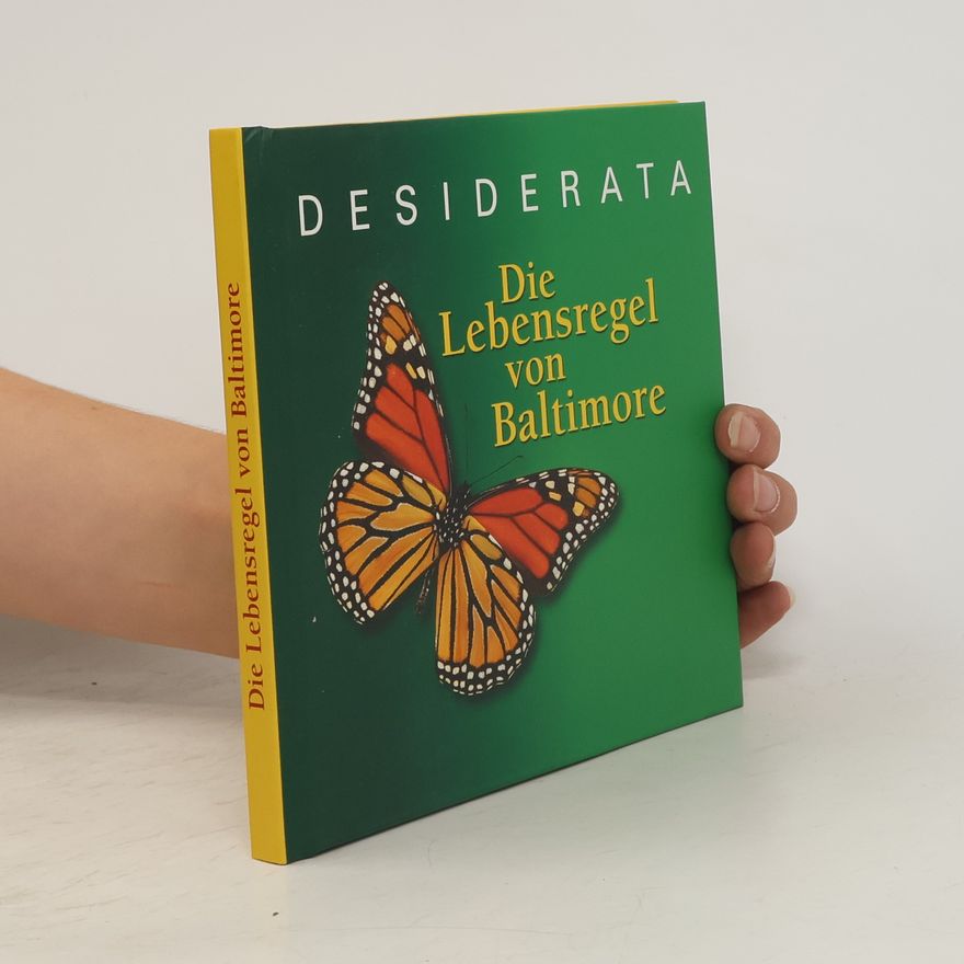 Autorenkollektiv Desiderata. Die Lebensregel von Baltimore
