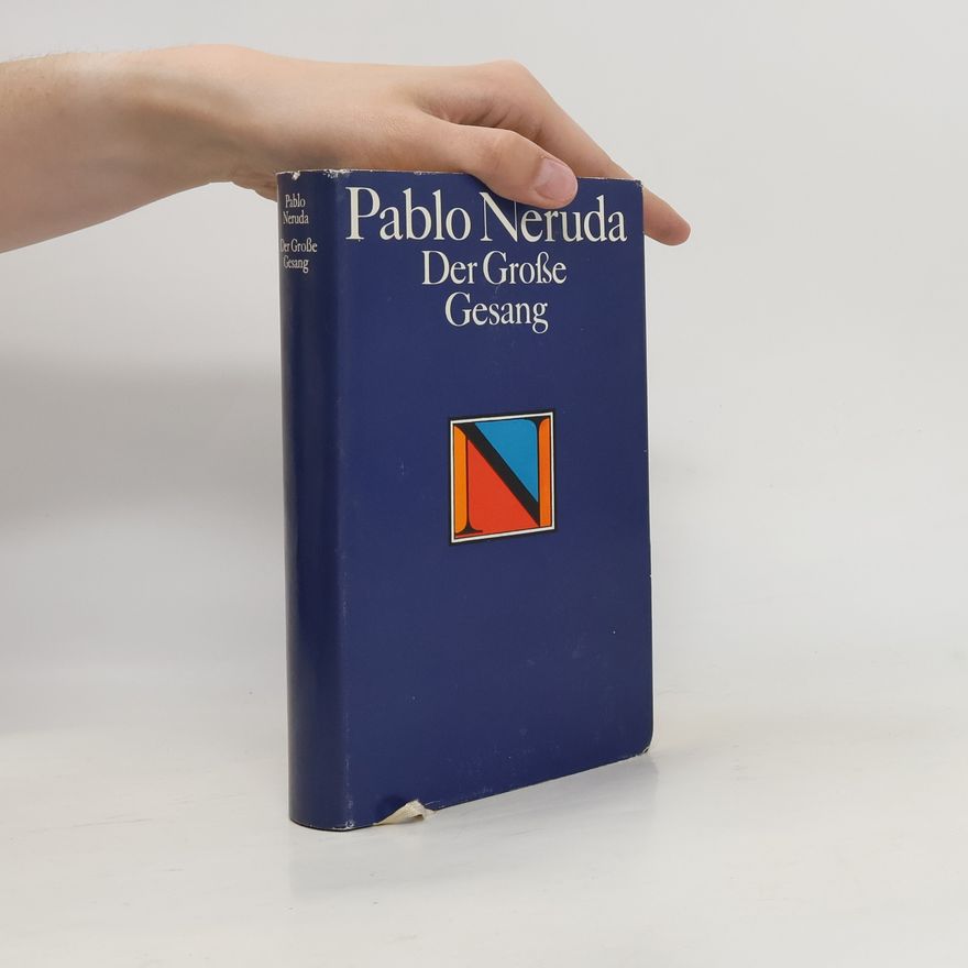Pablo Neruda Der Große Gesang