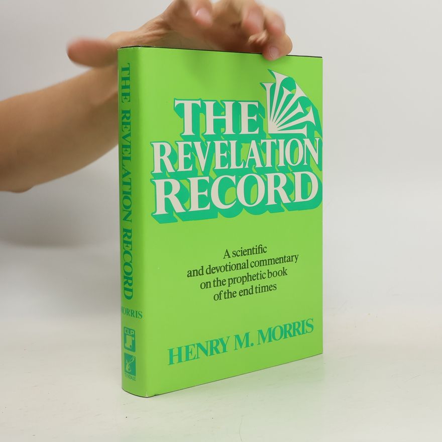 Henry M. Morris The Revelation Record