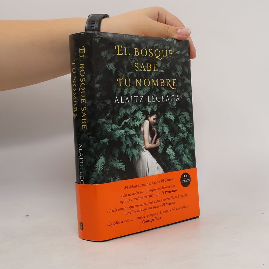 Alaitz Leceaga El bosque sabe tu nombre - 3.a EDICIÓN