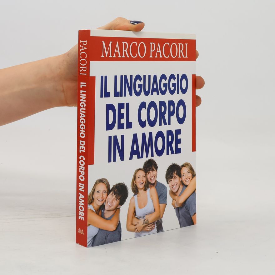 Marco Pacori Il linguaggio del corpo in amore