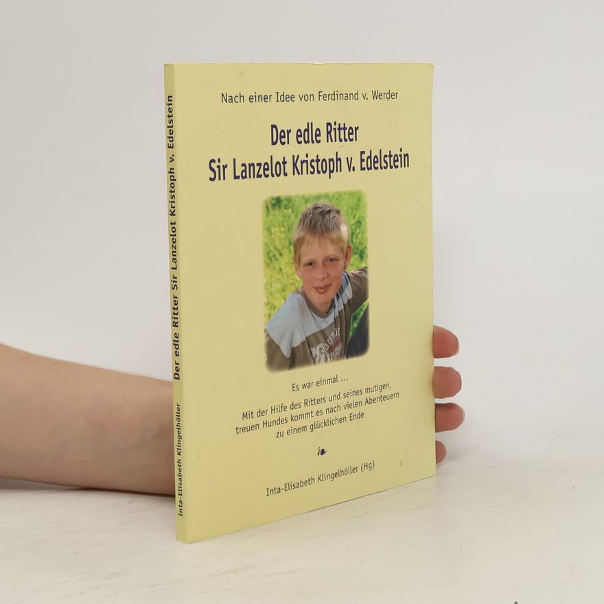 Inta-Elisabeth Klingelhöller Der edle Ritter Sir Lanzelot Kristoph v. Edelstein