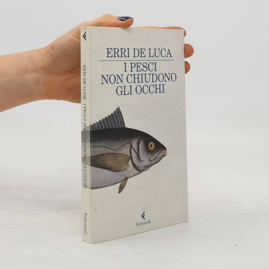 Erri De Luca I pesci non chiudono gli occhi