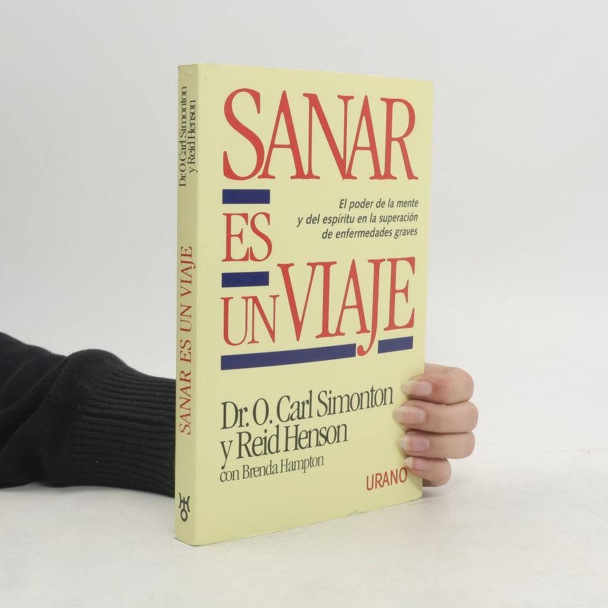Dr. O. Carl Simonton Sanar es un viaje