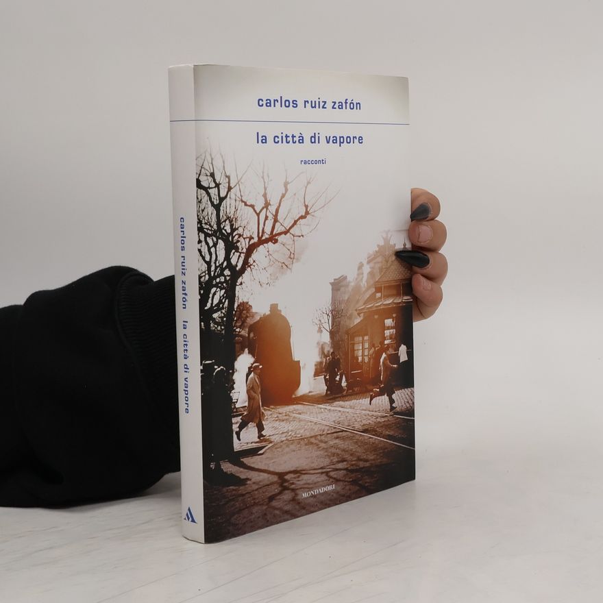 Carlos Ruiz Zafón Città di vapore