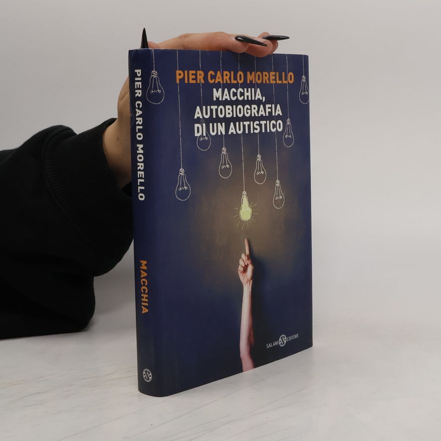 Pier Carlo Morello Macchia, autobiografia di un autistico