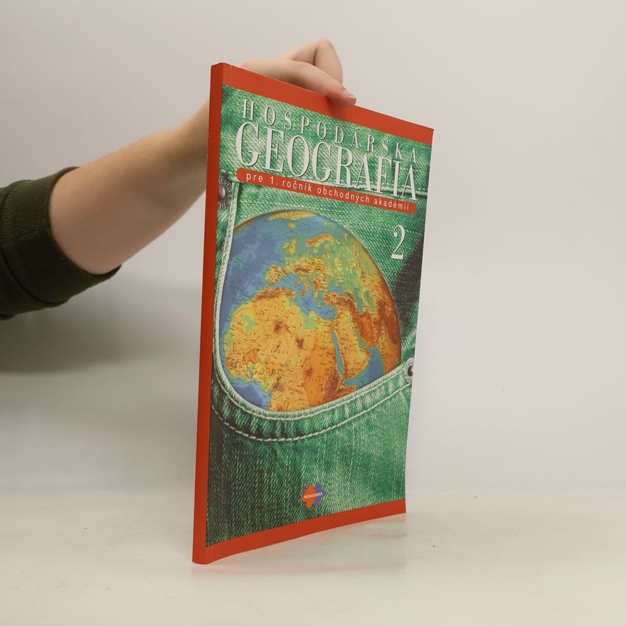 Autorenkollektiv Hospodárska geografia 2 pre 1. ročník obchodných akadémií 3.upravené vydanie