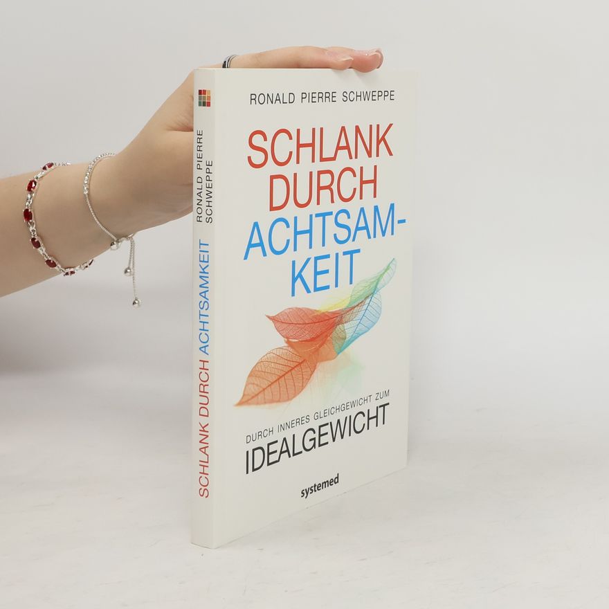 Ronald Pierre Schweppe Schlank durch Achtsamkeit