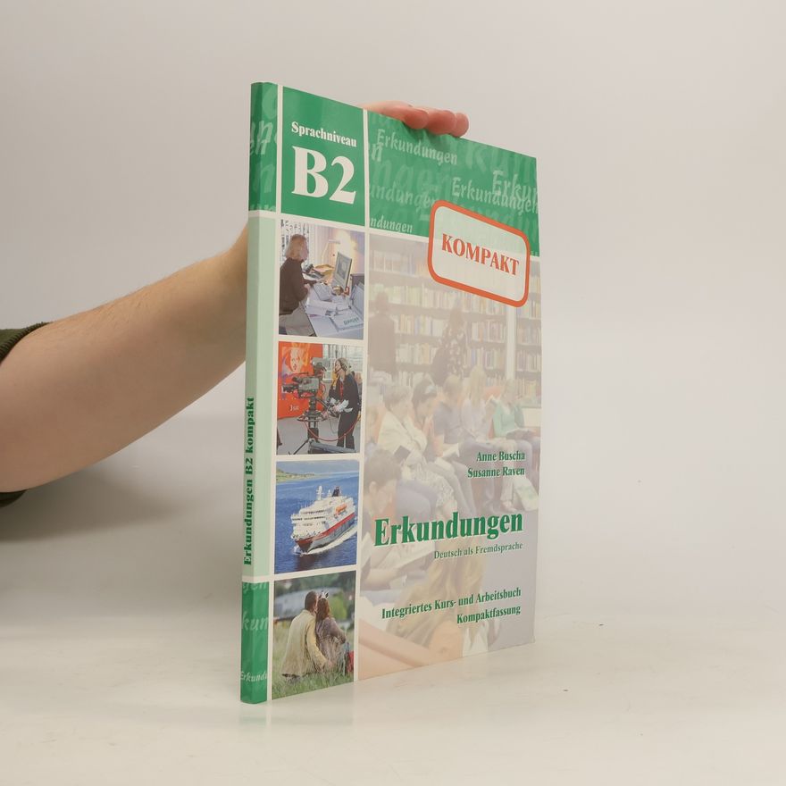 Susanne Raven Erkundungen : Deutsch als Fremdsprache. Kompakt : integriertes Kurs- und Arbeitsbuch. Sprachniveau B2