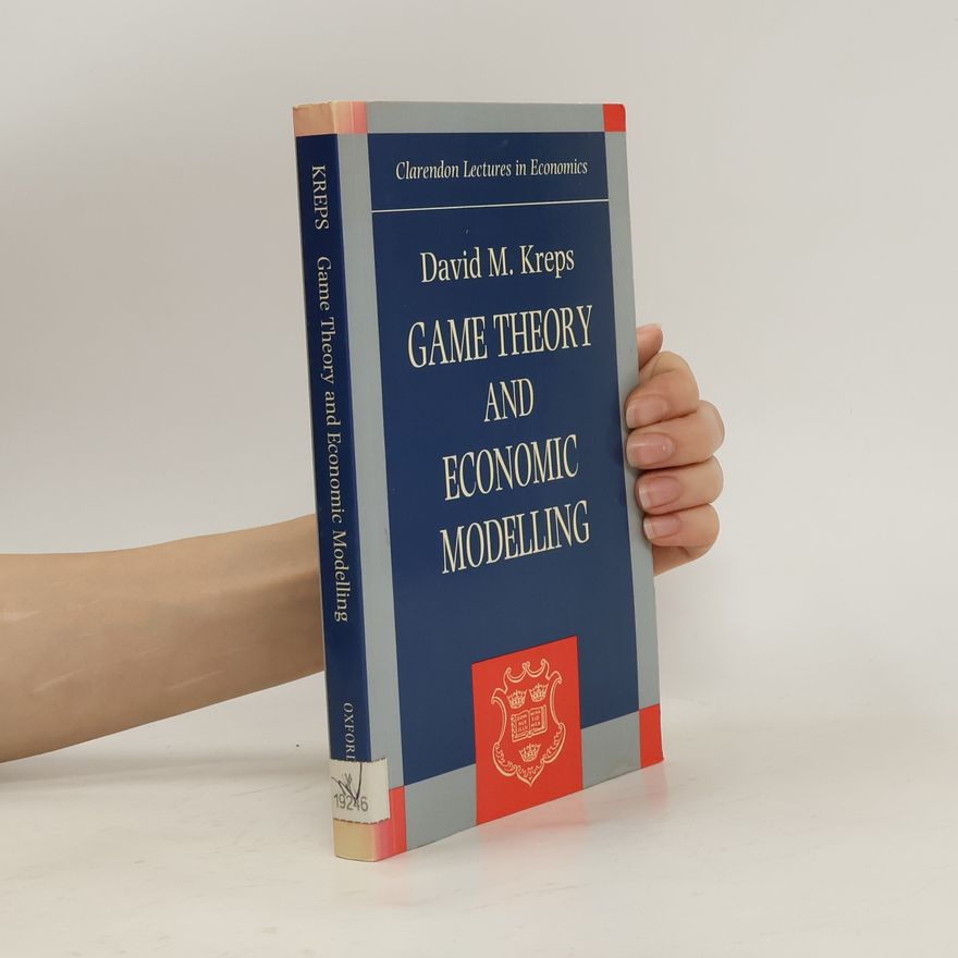 David M. Kreps Game Theory and Economic Modelling