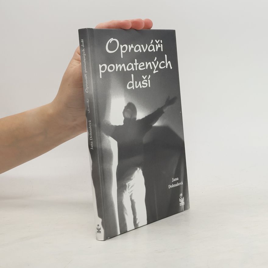 Jana Dohnalová Opraváři pomatených duší
