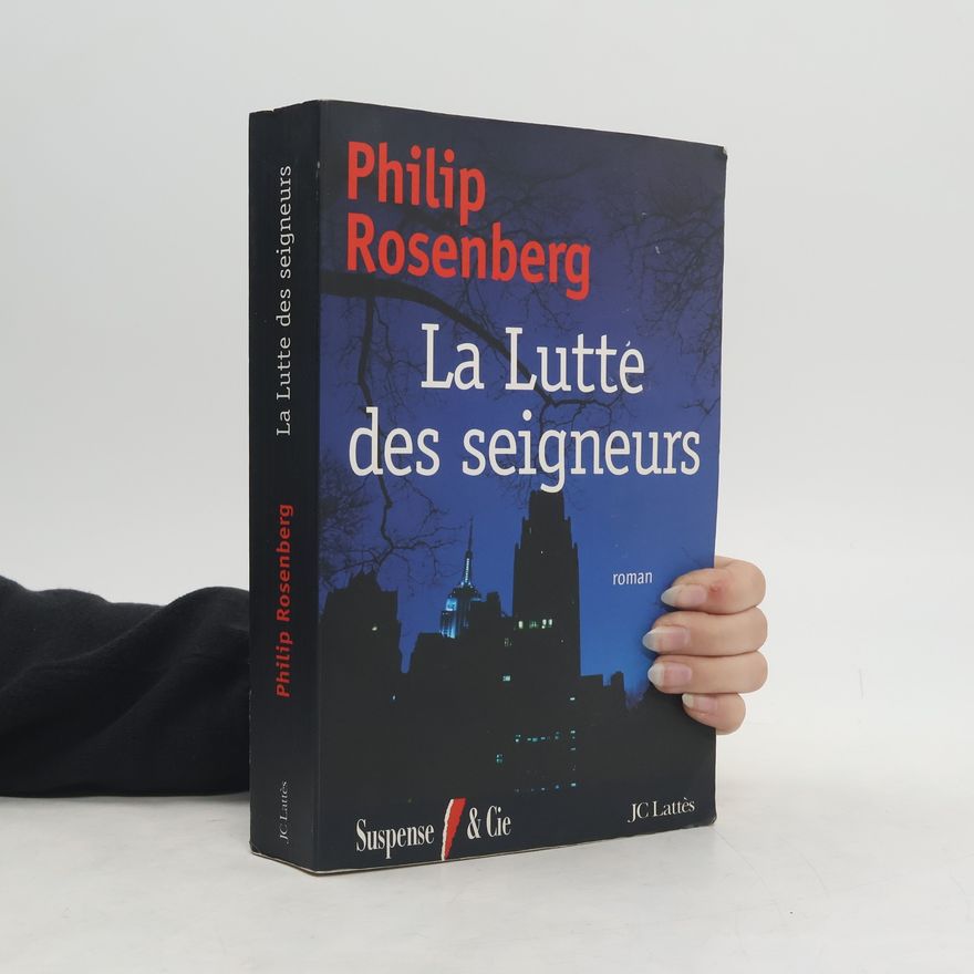 Philip Rosenberg La lutte des seigneurs