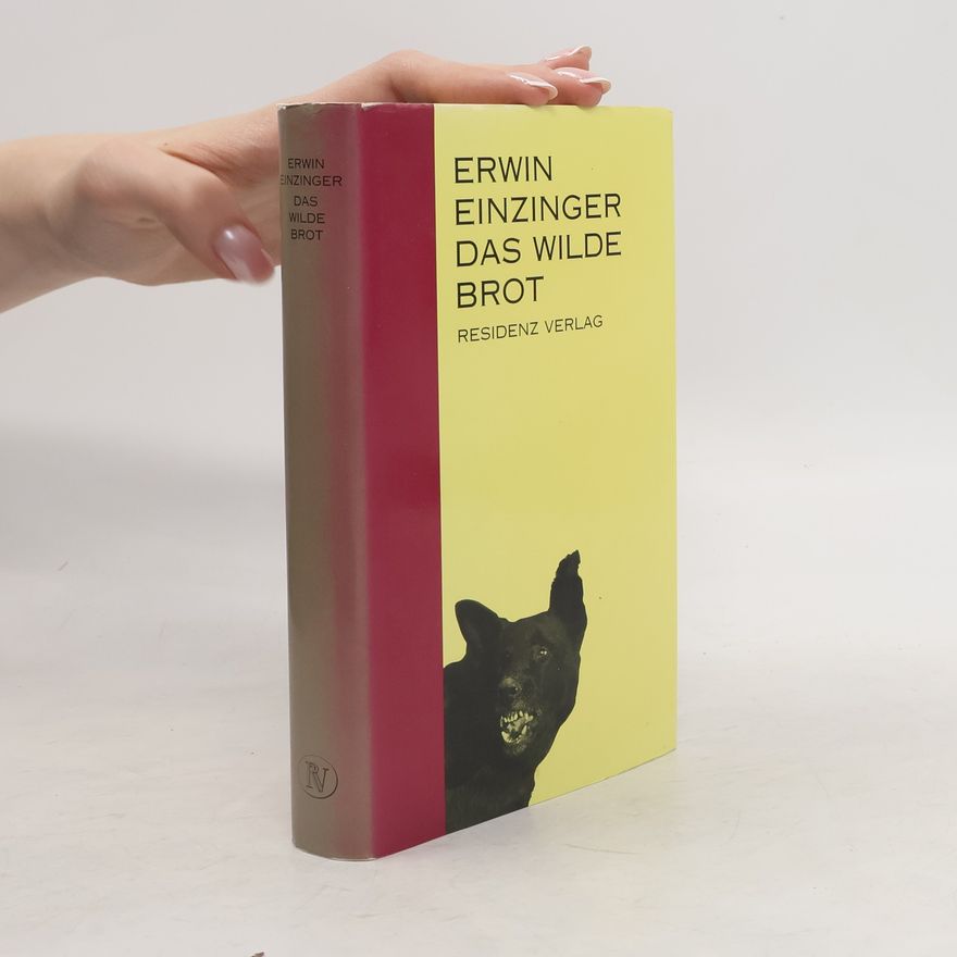 Erwin Einzinger Das wilde Brot