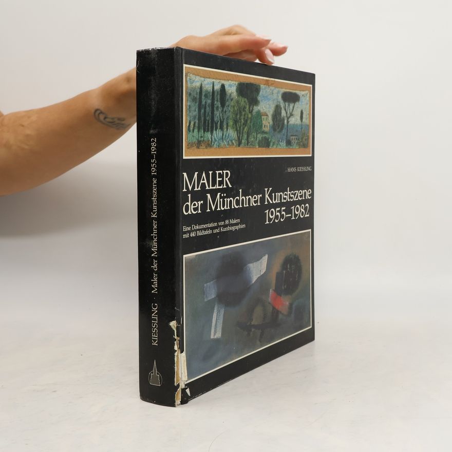 Hans Kiessling Maler der Münchner Kunstszene 1955 - 1982