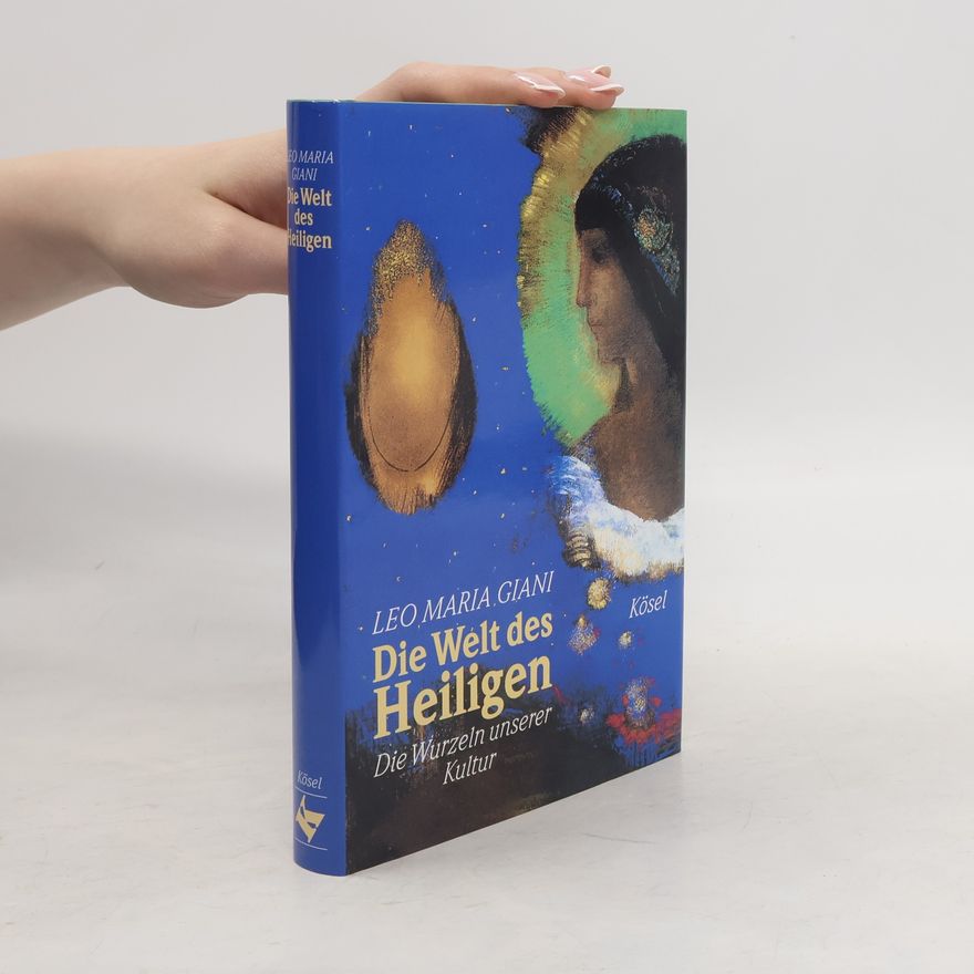 Leo Maria Giani Die Welt des Heiligen