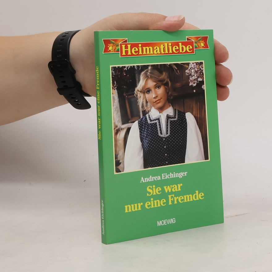 Andreas Eichinger Sie war nur eine Fremde