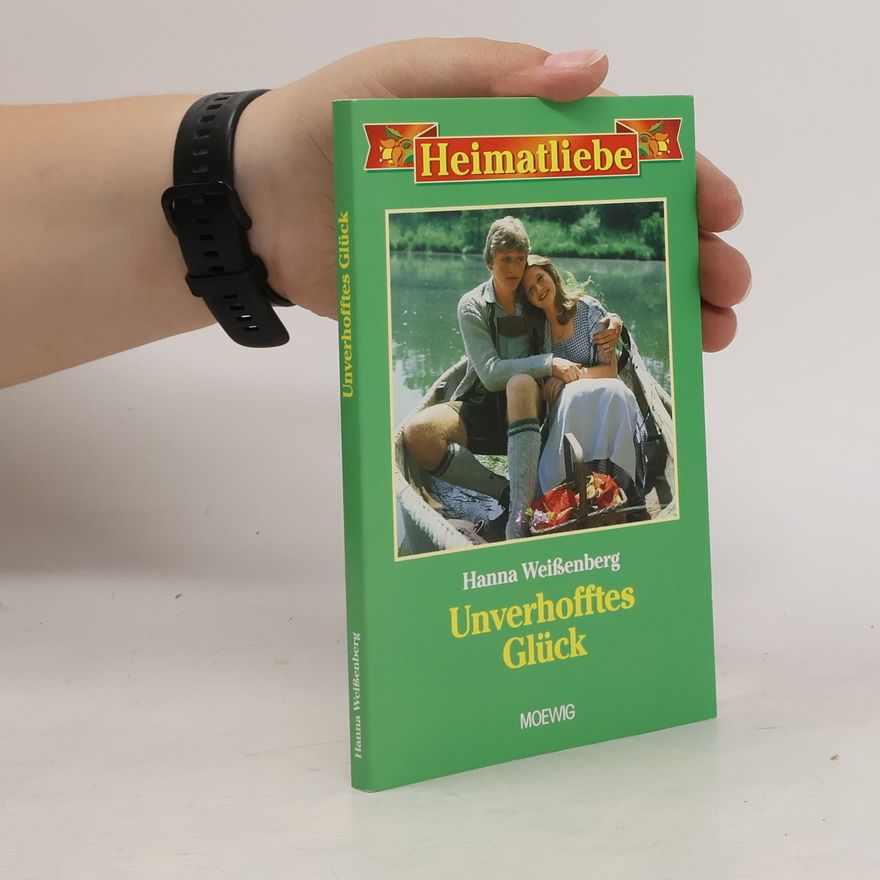 Hanna Weißenberg Unterhofftes Glück