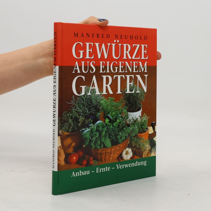 Manfred Neuhold Gewürze aus Eigenem Garten