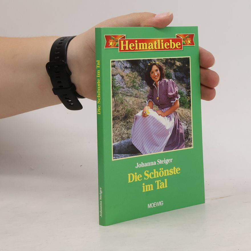 Johanna Steiger Die Schönste im Tal