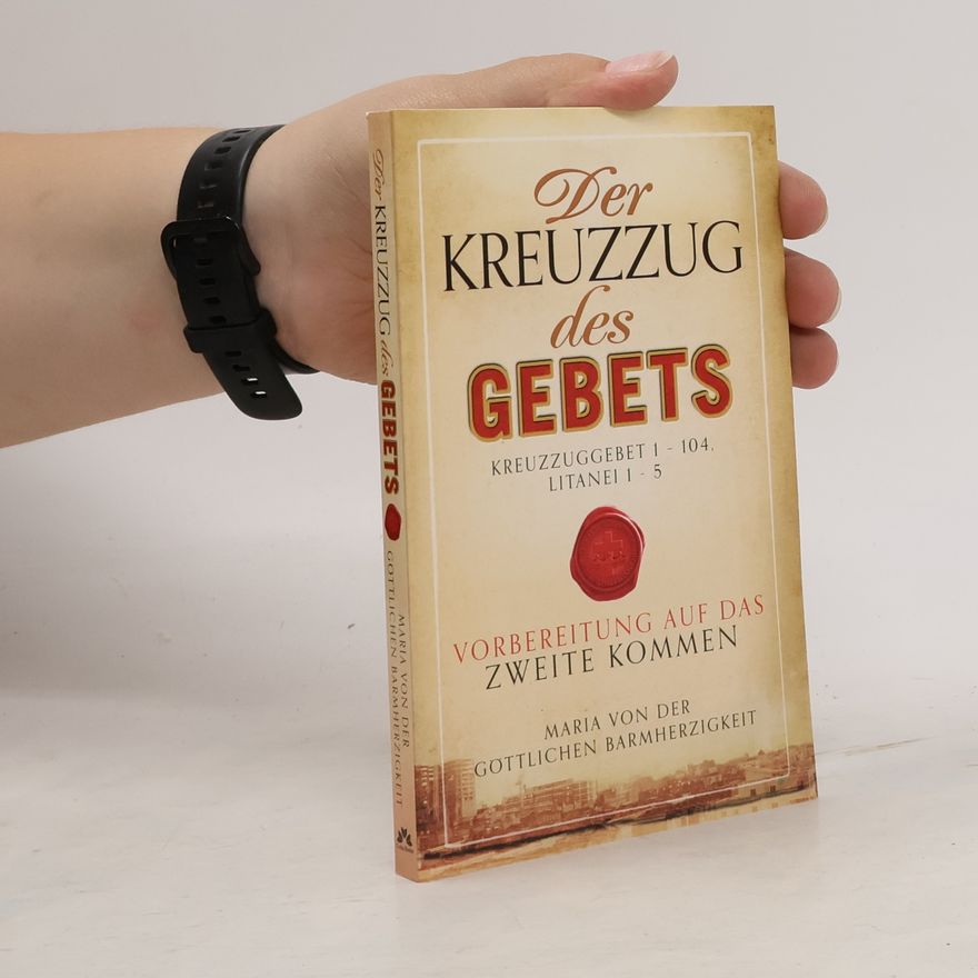 Maria von der Göttlichen Barmherzigkeit Der Kreuzzug des Gebets