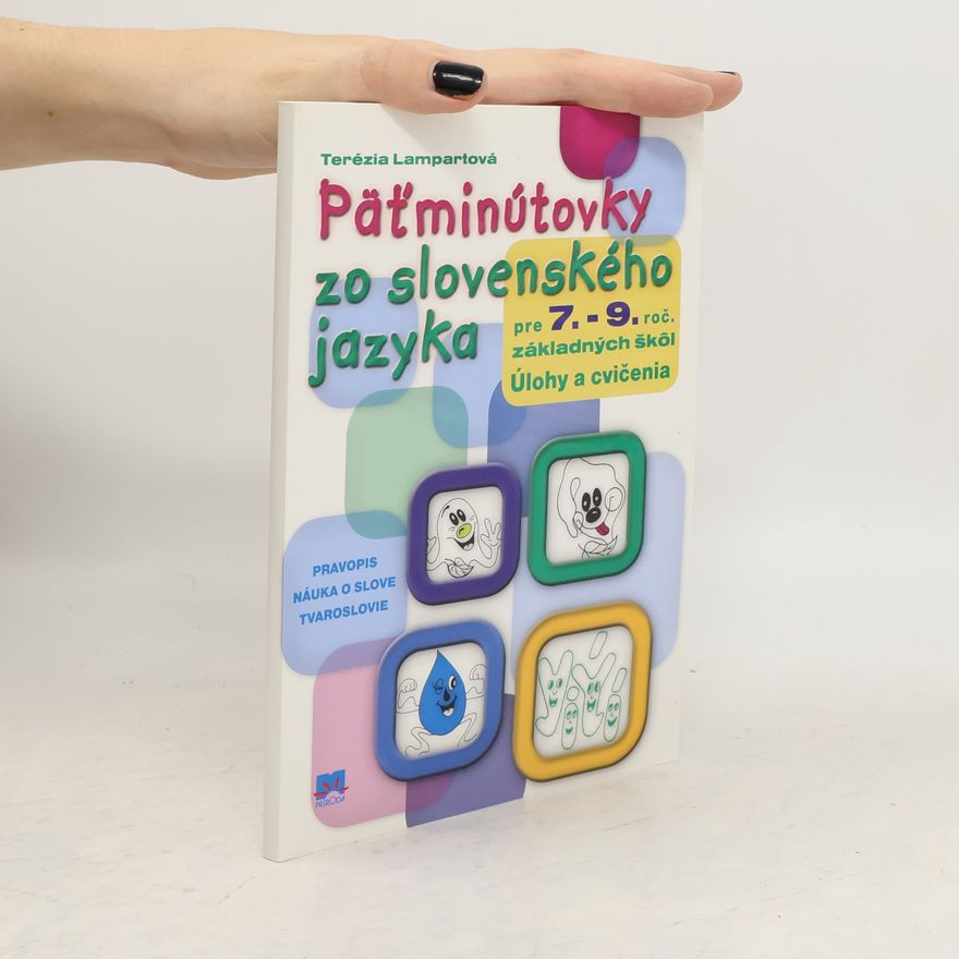 Terézie Lampartová Päťminútovky zo slovenského jazyka. Pre 7.-9. roč. základných škôl. Úlohy a cvičenia