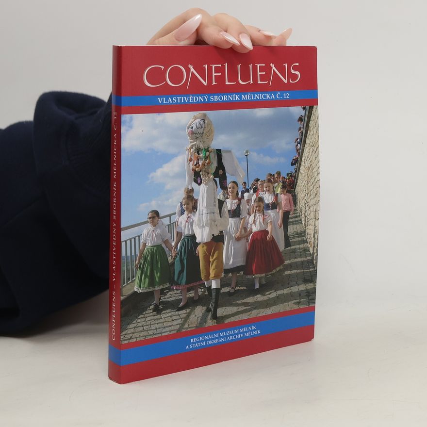 Various authors Confluens. Vlastivědný sborník Mělnicka č. 12