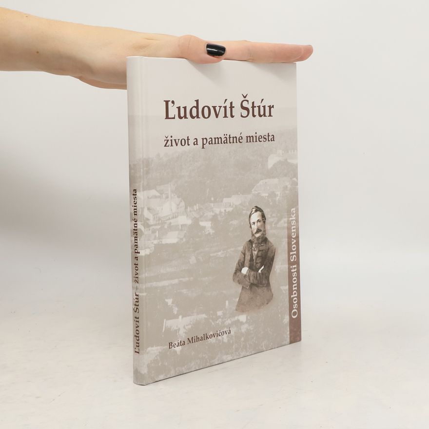 Beáta Mihalkovičová Ľudovít Štúr život a pamätné miesta