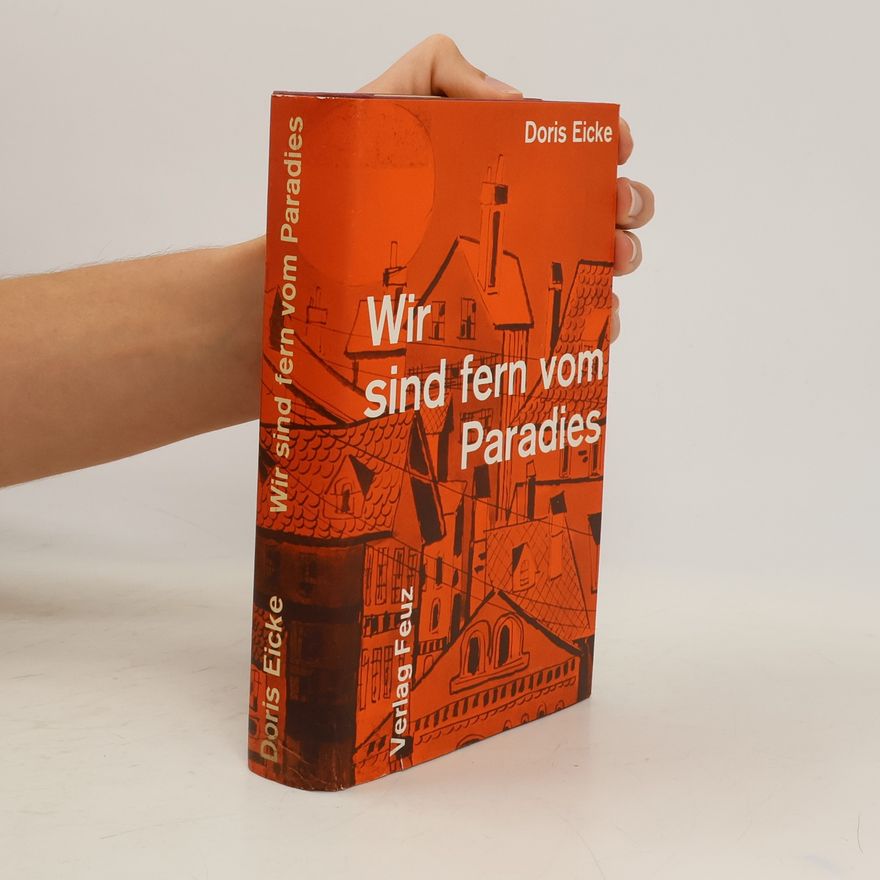 Doris Eicke Wir sind fern vom Paradies