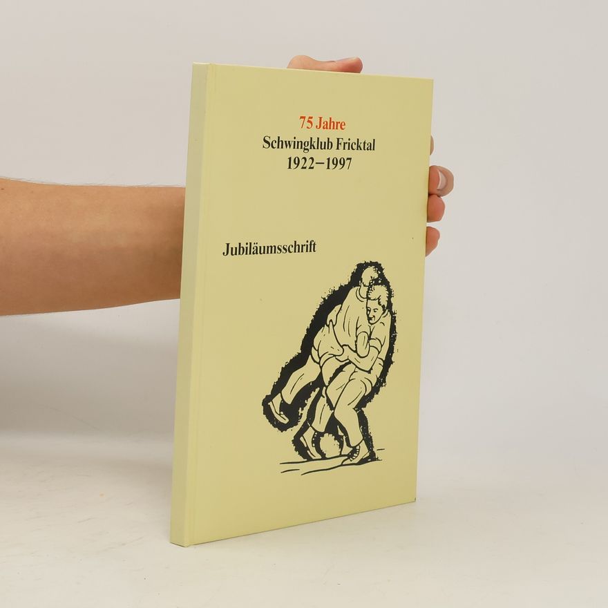 Various authors 75 Jahre Schwingklub Fricktal 1922-1997. Jubiläumsschrift