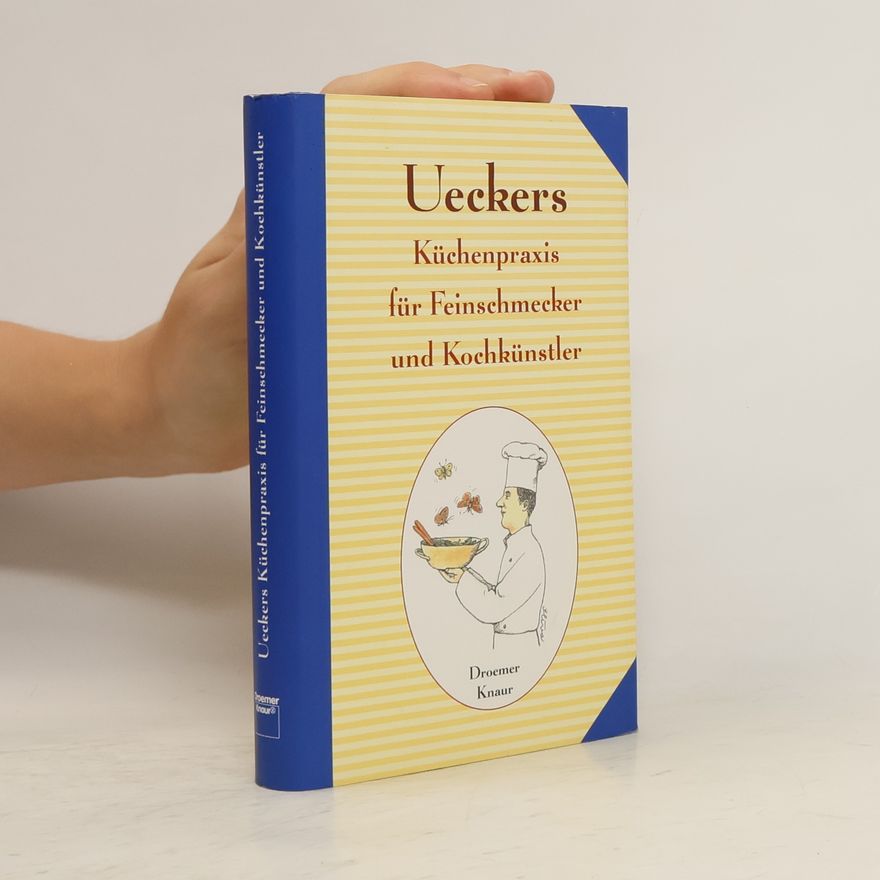 Wolf Uecker Ueckers Küchenpraxis für Feinschmecker und Kochkünstler