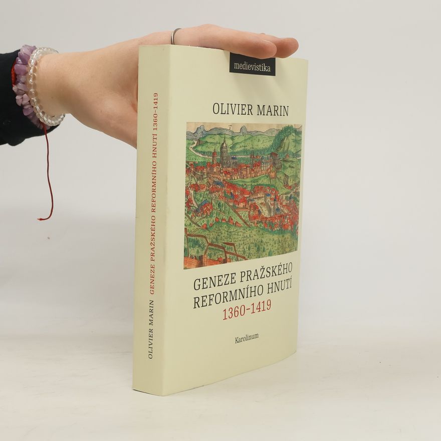 Olivier Marin Geneze pražského reformního hnutí, 1360-1419
