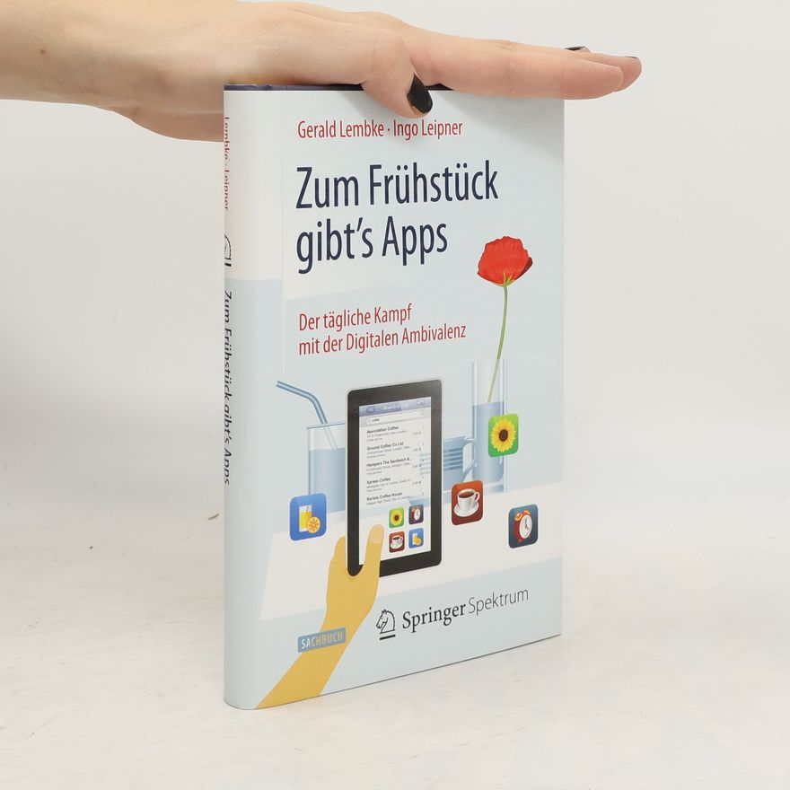 Gerald Lembke Zum Frühstück gibt's Apps