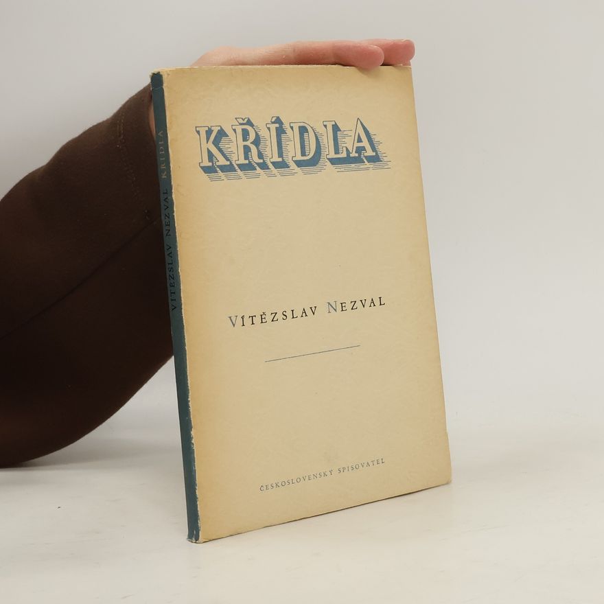 Vítězslav Nezval Křídla. Básně z let 1949 - 1952