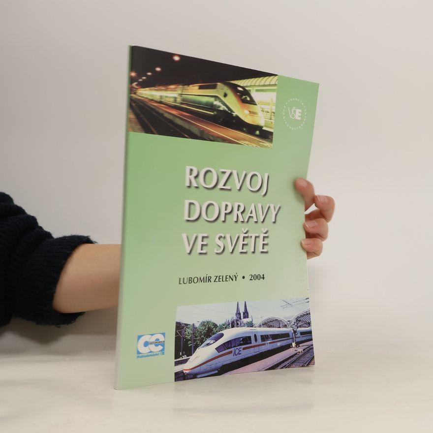 Lubomír Zelený Centrum ekonomických studií VŠE: Rozvoj dopravy ve světě