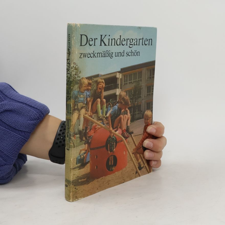 Autorenkollektiv Der Kindergarten zweckmässig und schön