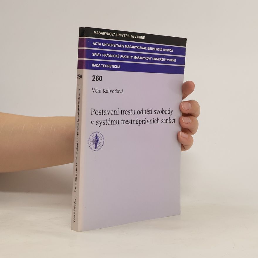 Věra Kalvodová Postavení trestu odnětí svobody v systému trestněprávních sankcí
