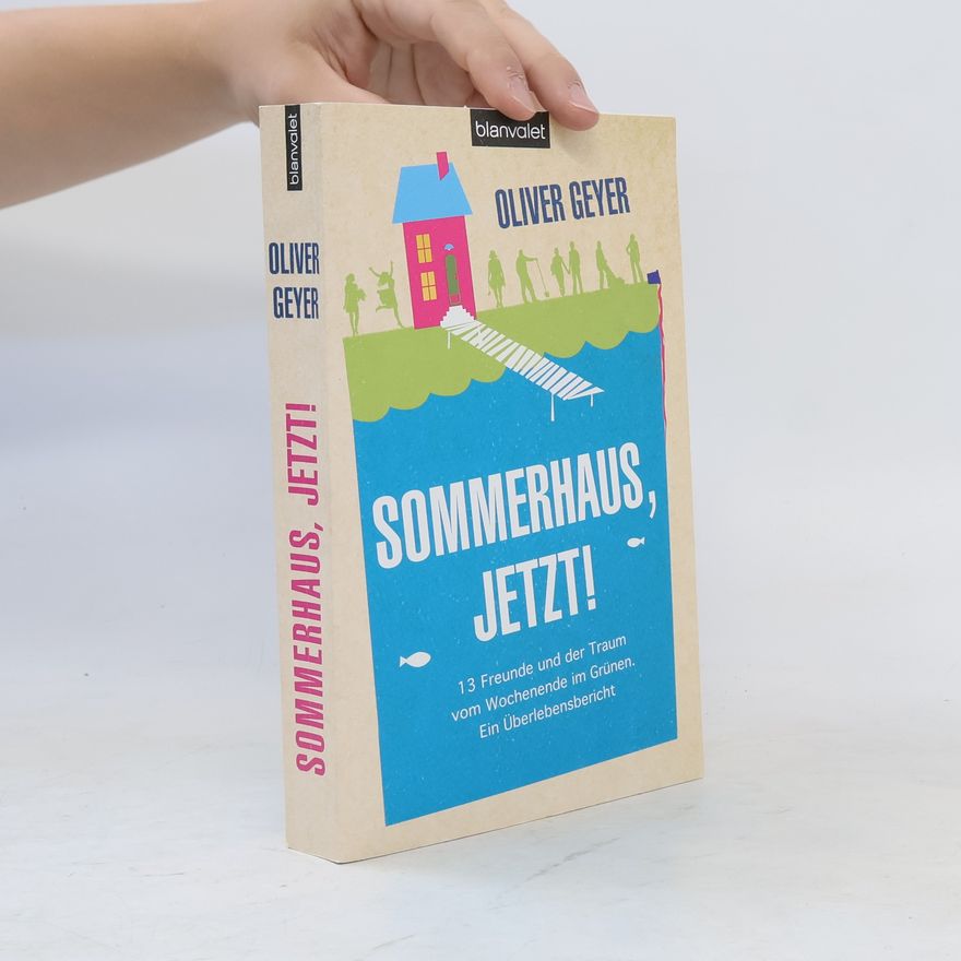 Oliver Geyer Sommerhaus, jetzt!