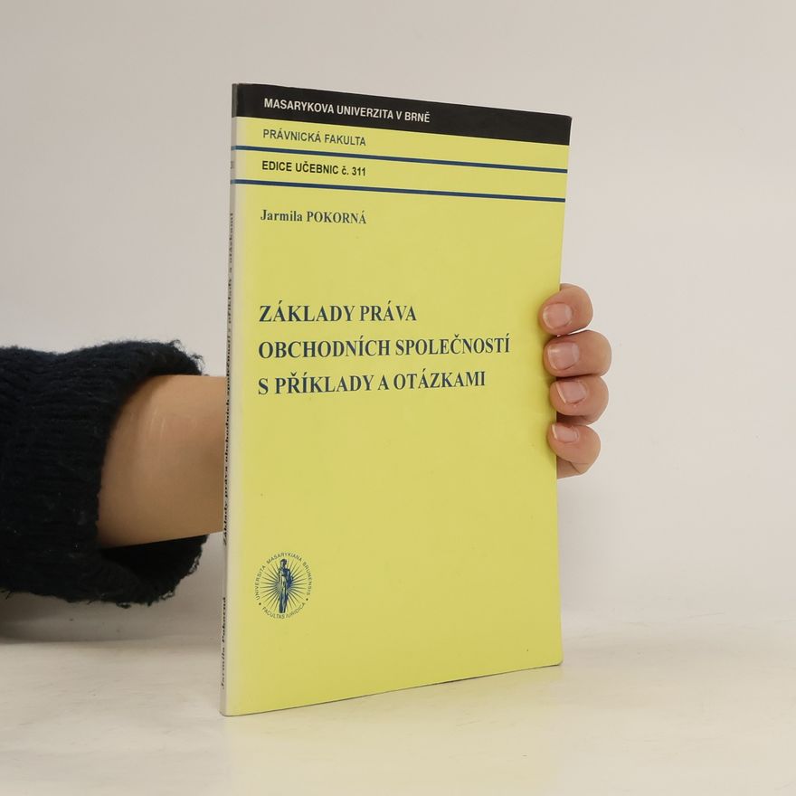 Jarmila Pokorná Základy práva obchodních společností s příklady a otázkami