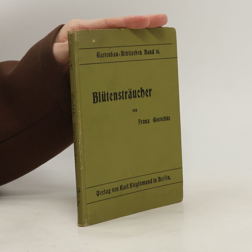Franz Goeschke Blütensträucher