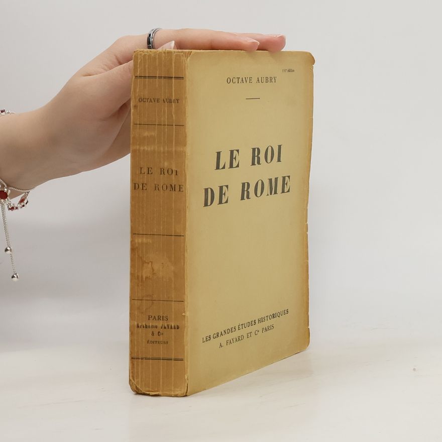 Octave Aubry Le Roi de Rome