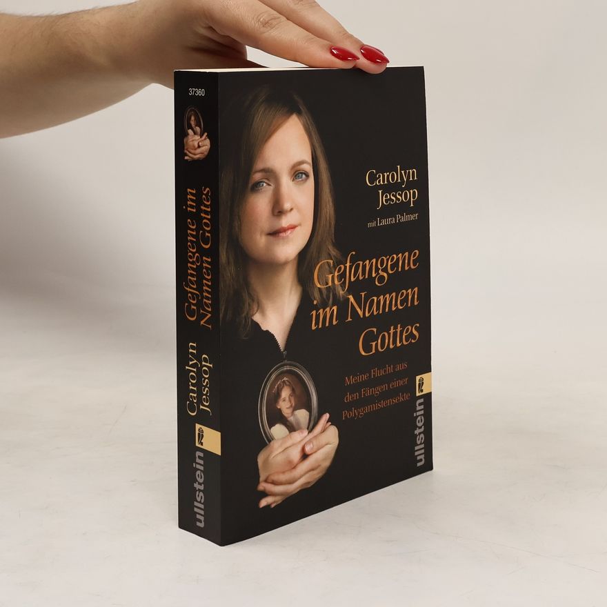 Carolyn Jessop Gefangene im Namen Gottes
