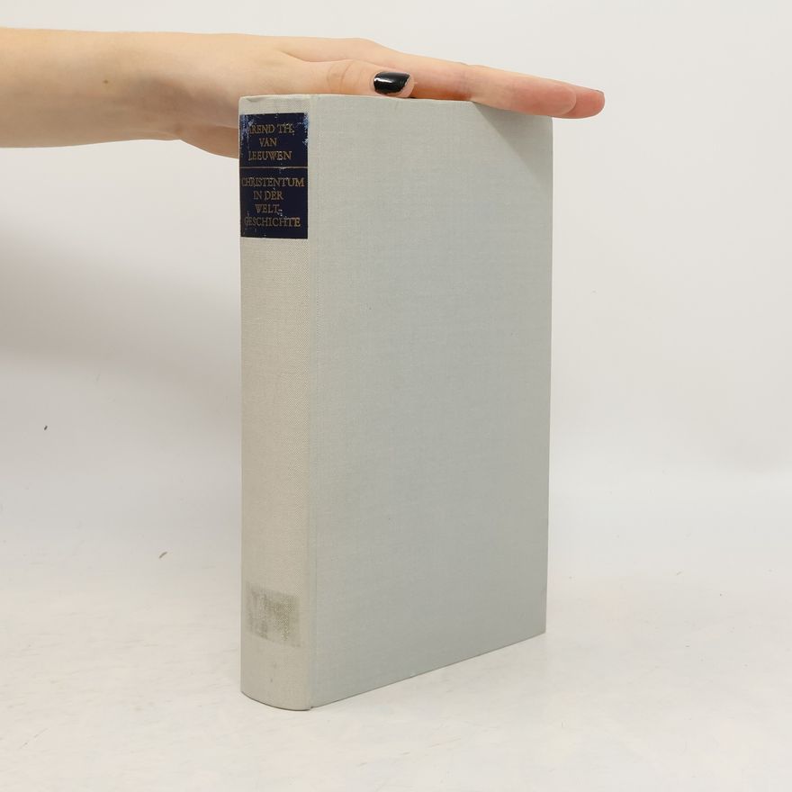 Arend Theodoor van Leeuwen Christentum in der Weltgeschichte