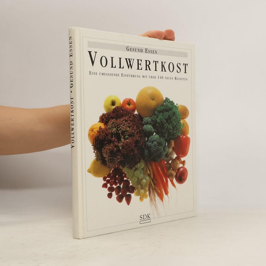 Rachel Haigh Vollwertkost: Eine umfassende Einführung mit über 140 neuen Rezepten