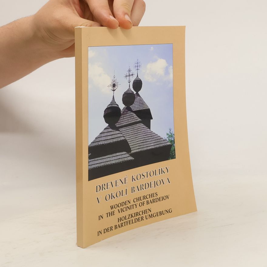 Jana Božová Drevené kostolíky v okolí Bardejova