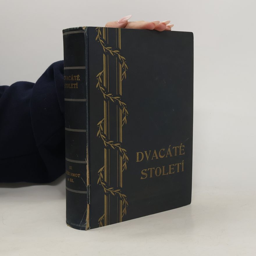 Kolektiv autorů XX. století III. Z říše hmot a sil